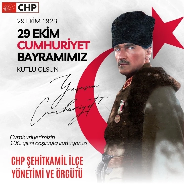 CHP Şehitkamil İlçe Yönetimi Cumhuriyet Bayramı mesajı