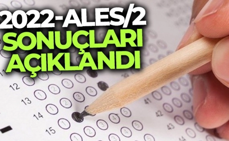 2022-ALES/2 sonuçları açıklandı