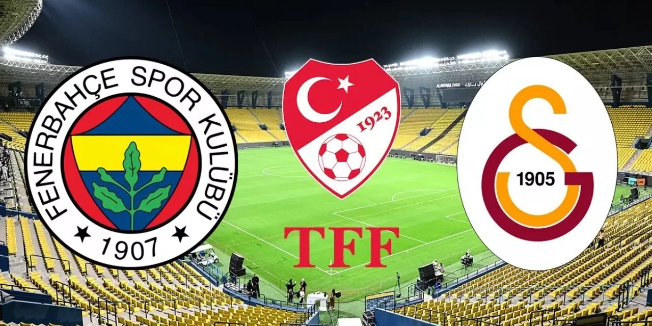 TFF, Galatasaray ve Fenerbahçe'den Ortak açıklama