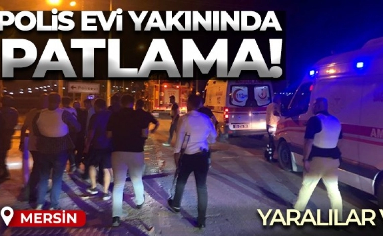 Son Dakika Mersin: Polisevi yakınında patlama 2 polis yaralı