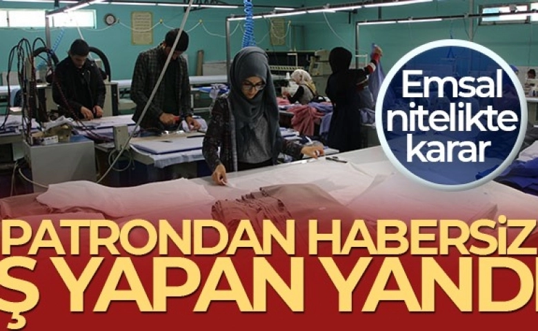 İşverenden habersiz iş yapan yandı!