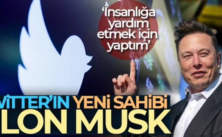 Twitter satıldı, yeni sahibi Elon Musk