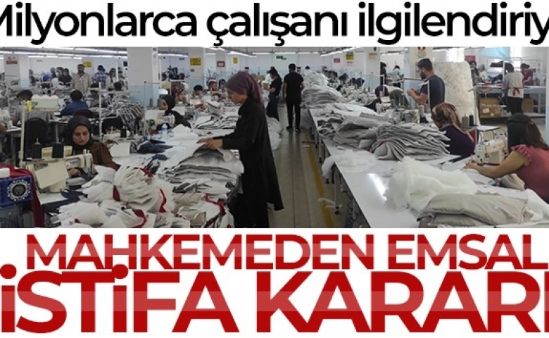 Mahkemeden emsal istifa kararı