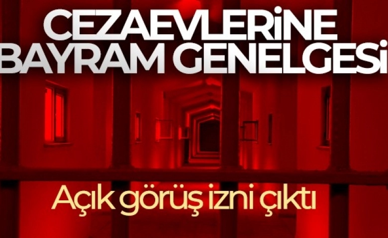 Cezaevlerinde bayramda açık görüş yapılacak