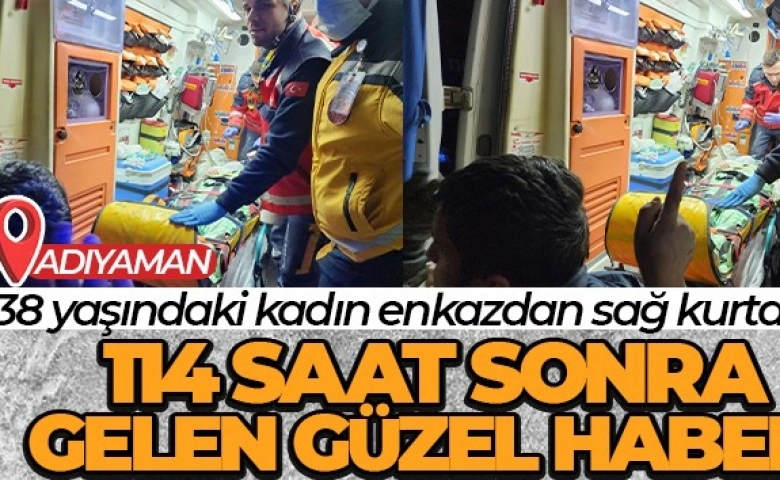 Adıyaman’da enkazdan 114 saat sonra gelen umut