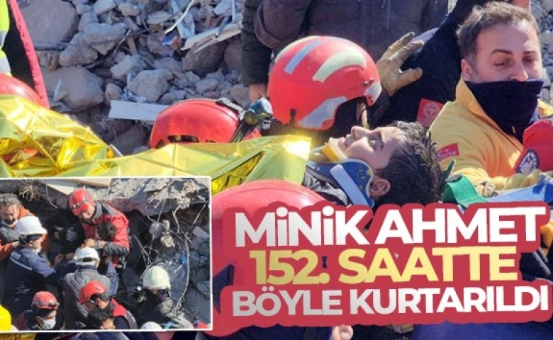 Adıyaman'da 152. saatte 8 yaşındaki Ahmet kurtarıldı