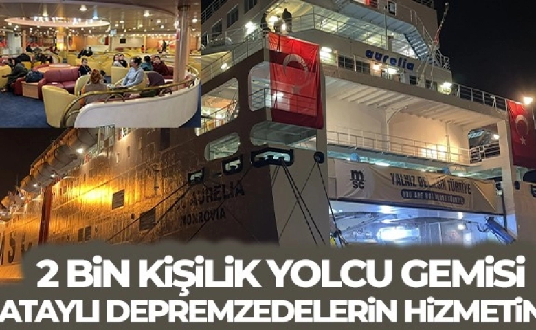 Hataylı depremzedeler yolcu gemisinde konaklıyor