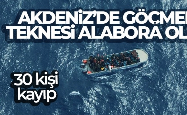 Akdeniz'de göçmen teknesi alabora oldu: 30 göçmen kayıp