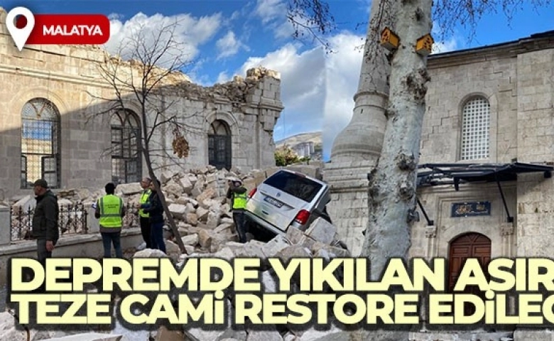 Depremde yıkılan asırlık Teze Cami restore edilecek