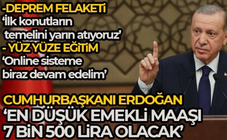 Cumhurbaşkanı Erdoğan: 'En düşük emekli maaşı 7 bin 500 lira oldu'