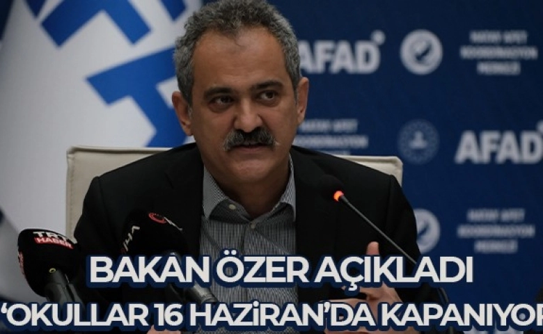 Okullarda eğitim ve öğretim 16 Haziran da sona eriyor