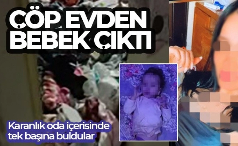 Ağlama sesi gelen çöp evden 1 buçuk yaşındaki çocuk çıktı