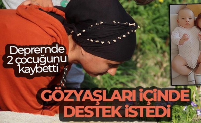 Depremde 2 çocuğunu kaydeden anne, gözyaşları içinde destek istedi