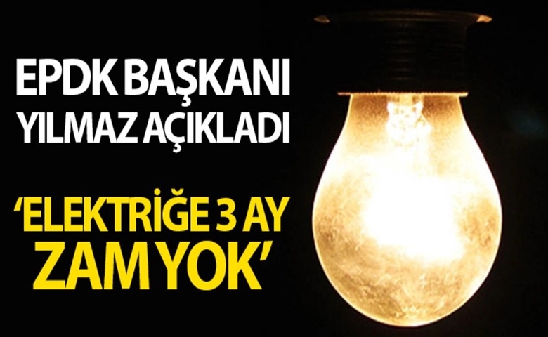 Elektrikte 3 ay zam yok