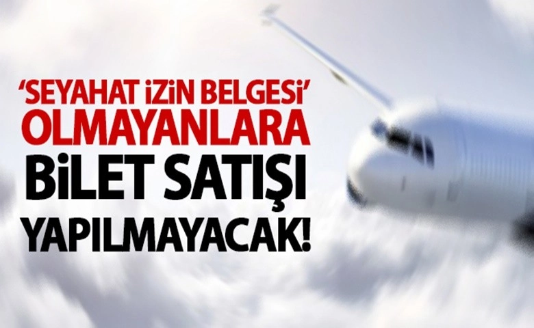 'Seyahat İzin Belgesi' istenecek