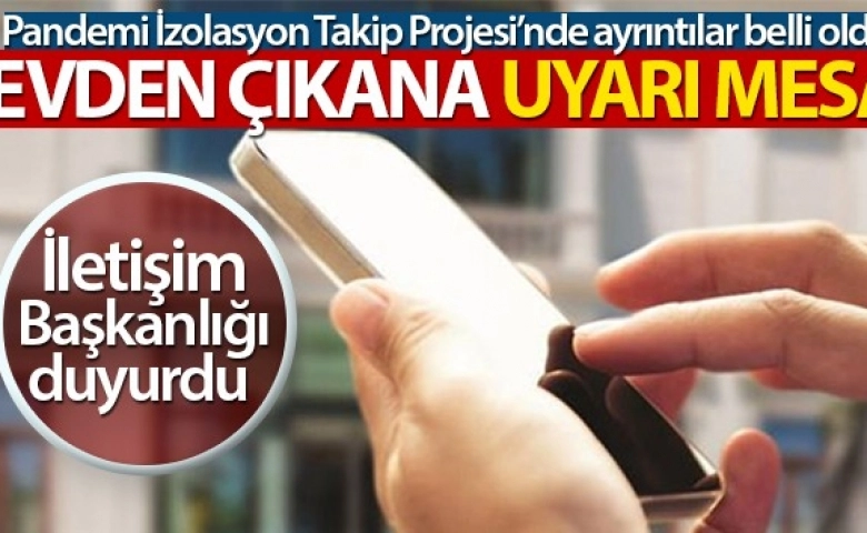 Pandemi İzolasyonu Takip Projesi başlatıldı