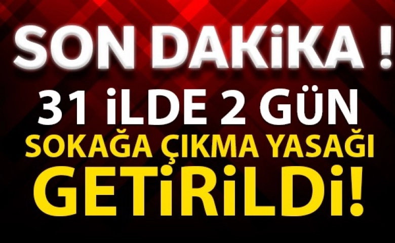 SOKAĞA ÇIKMA YASAĞI GELDİ