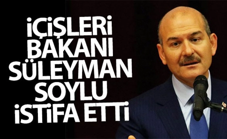 Süleyman Soylu istifa Etti İşte Detaylar