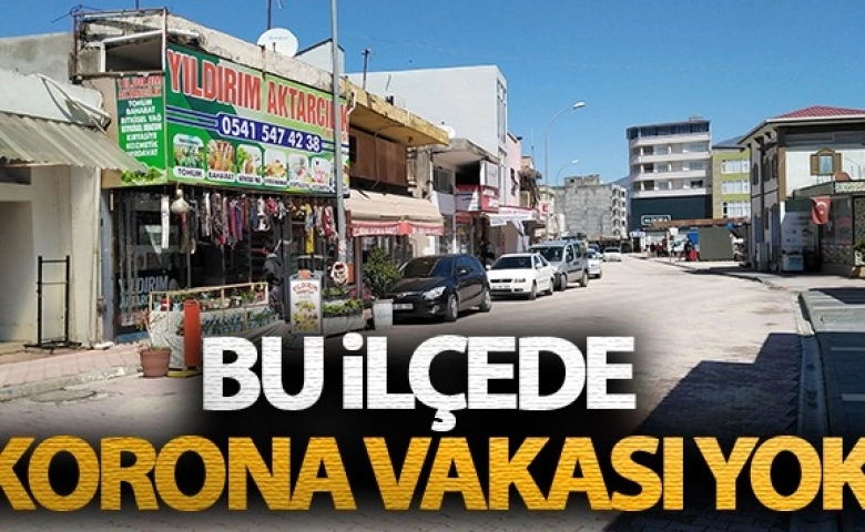 Corona virüs bu ilçede yok