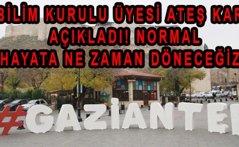 Normal hayata ne zaman döneceğiz? İşte Detaylar