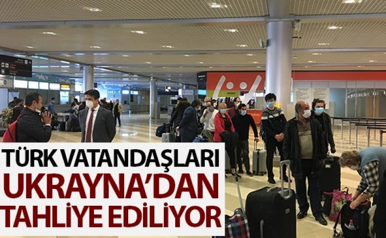 Türk vatandaşları Ukrayna'dan tahliye ediliyor