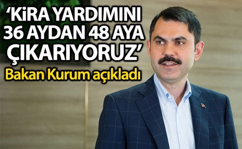 Bakan Açıkladı Kira Yardımını 48 aya çıkarıyoruz