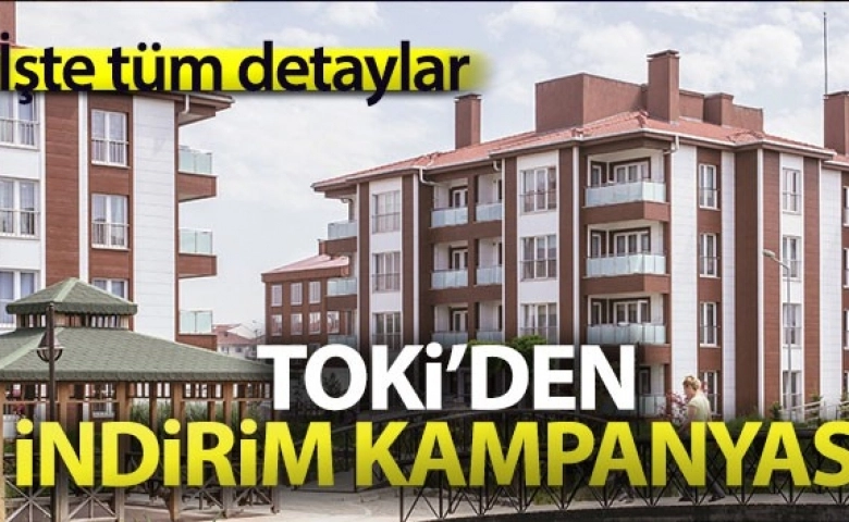 TOKİ'nin indirim kampanyası başlıyor