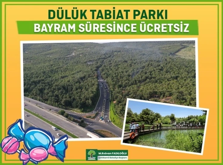 Dülük Tabiat Parkı, bayramda ücretsiz