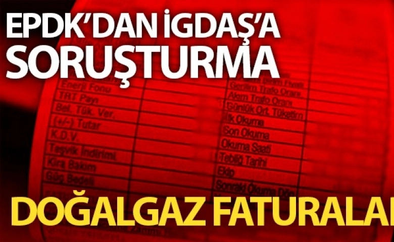 Doğalgaz faturalarındaki usulsüzlüklere soruşturma açıldı