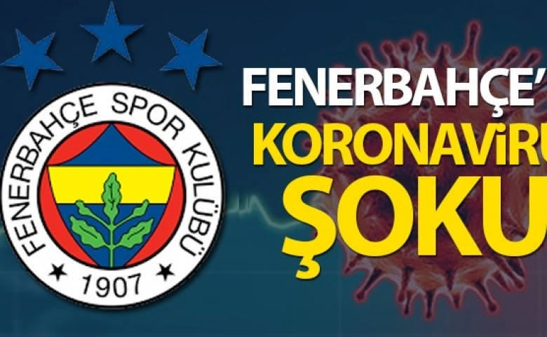 Fenerbahçe'de bir çalışan korona virüse yakalandı