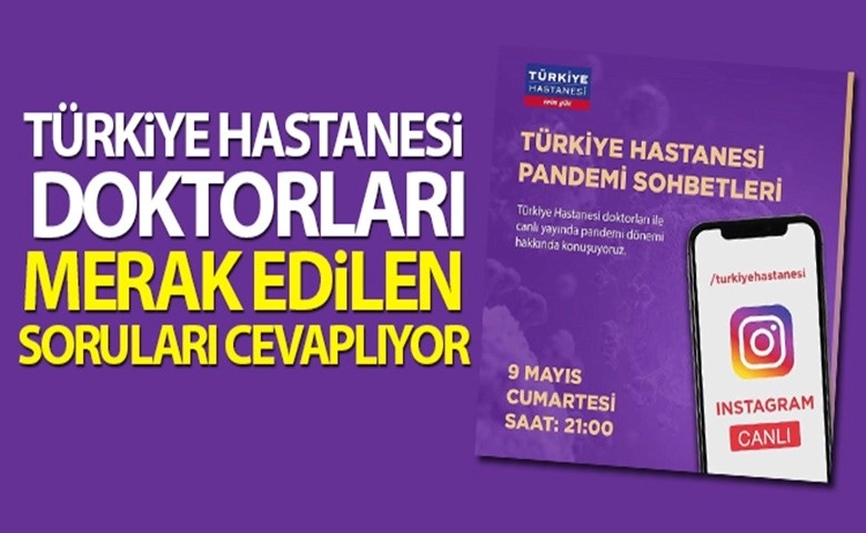 Türkiye Hastanesi doktorları merak edilen soruları cevaplıyor