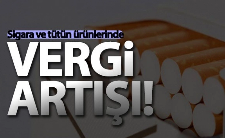 Sigara ÖTV artışıyla zamlandı