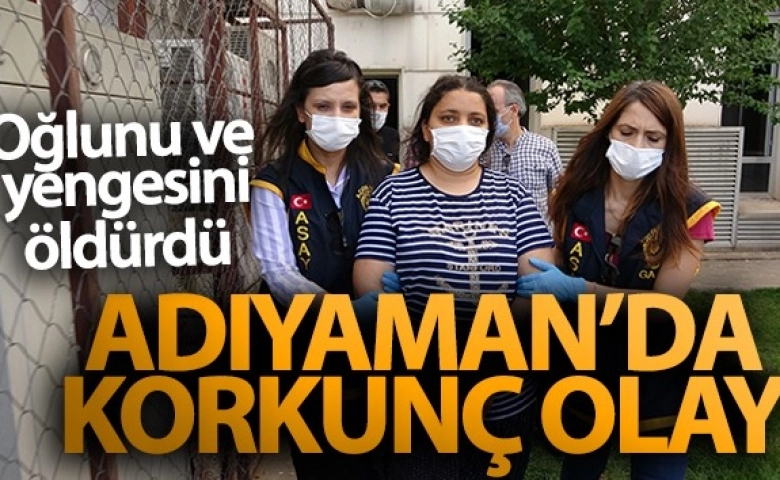 Adıyaman'da vahşet Oğlunu ve yengesini bıçaklayarak öldürdü