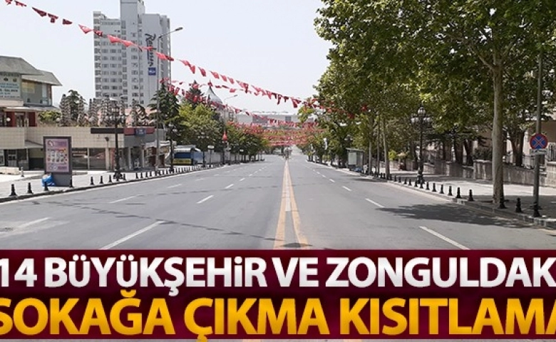 14 büyükşehir ve Zonguldak'ta haftasonu sokağa çıkma kısıtlaması