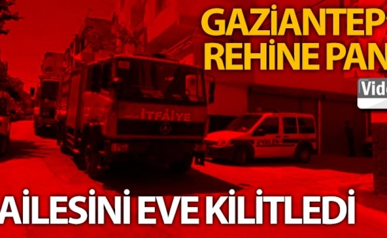 Gaziantep'te rehine paniği