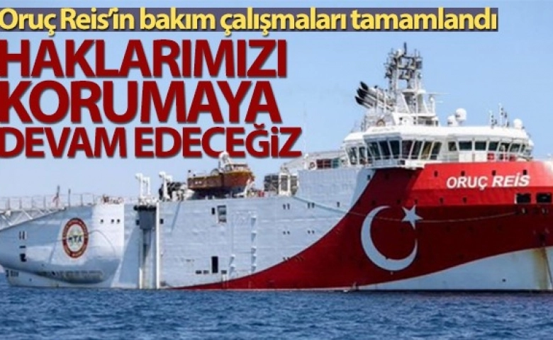 Oruç Reis gemisinin bakım çalışmaları tamamlandı