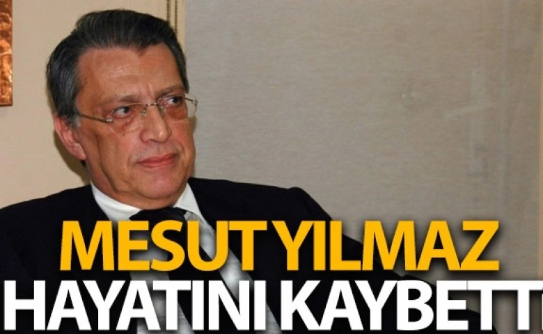 Siyasetin önemli isimlerinde Mesut Yılmaz öldü