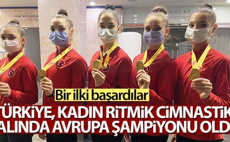 Cimnastik dalında Milli Takım Avrupa şampiyonu oldu