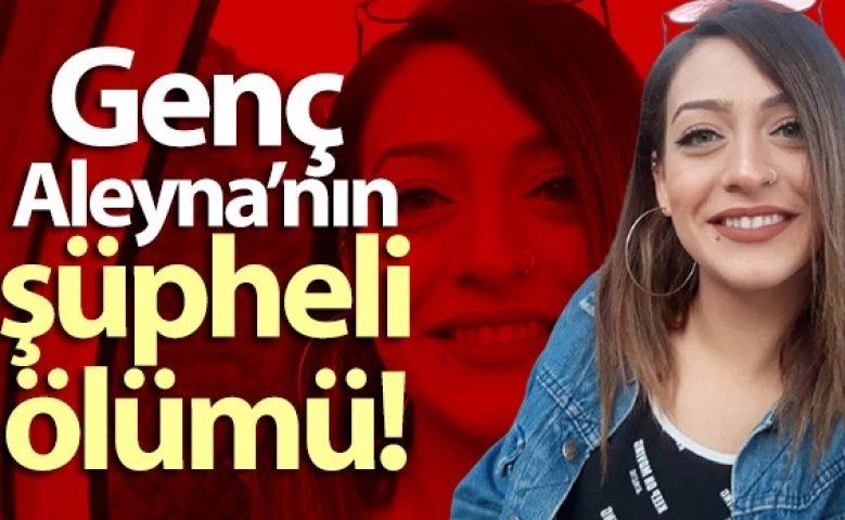 Cumhuriyet Başsavcılığı'ndan Aleyna Çakır açıklaması