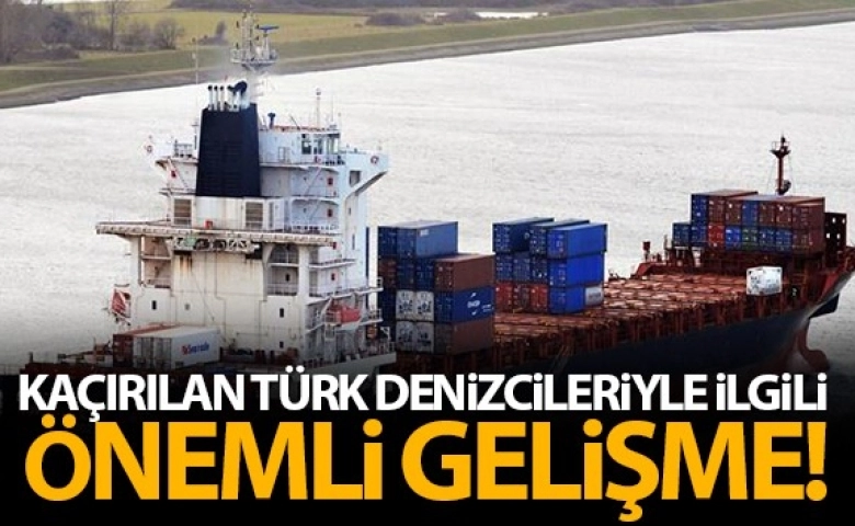 Nijeryali korsanların kaçırdığı Türk gemisindekilerin üçü getiriliyor