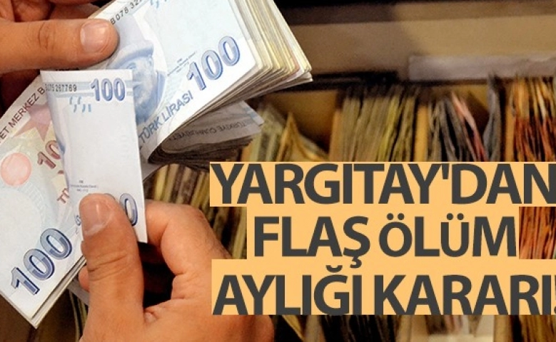 Mahkemede flaş ölüm aylığı kararı