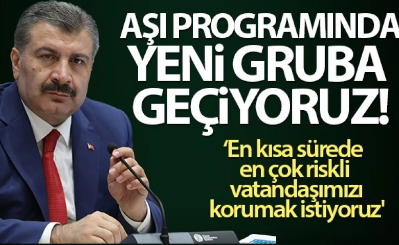 Aşı programında yeni gruba geçiliyor