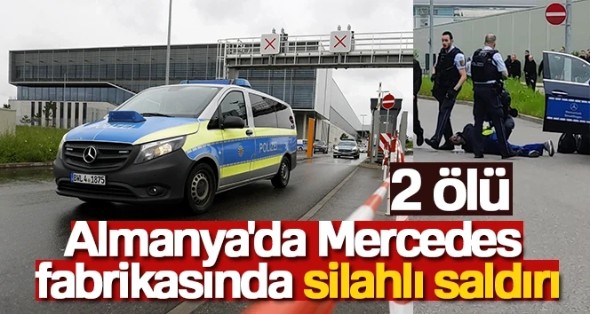 Mercedes fabrikasında silahlı saldırı: 2 ölü