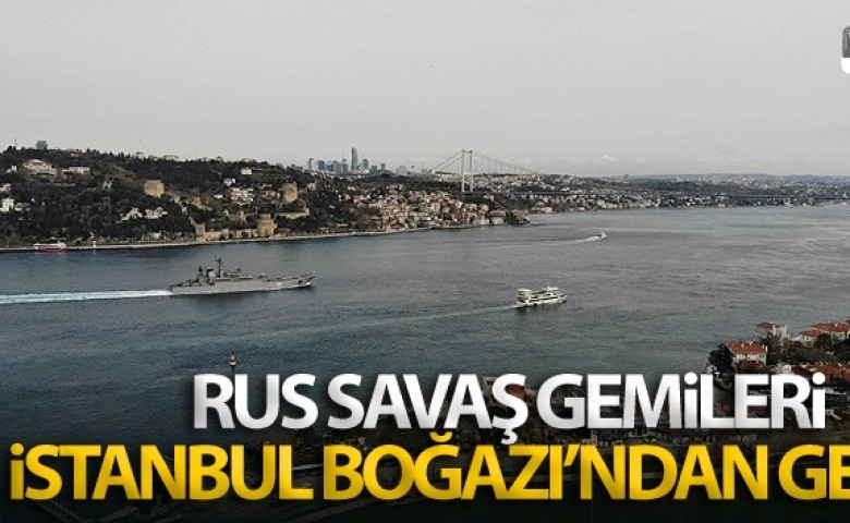 Savaş gemileri İstanbul Boğazı'ndan geçti