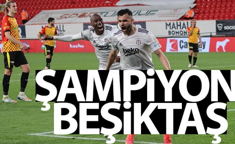 Süper Lig'de şampiyon Beşiktaş