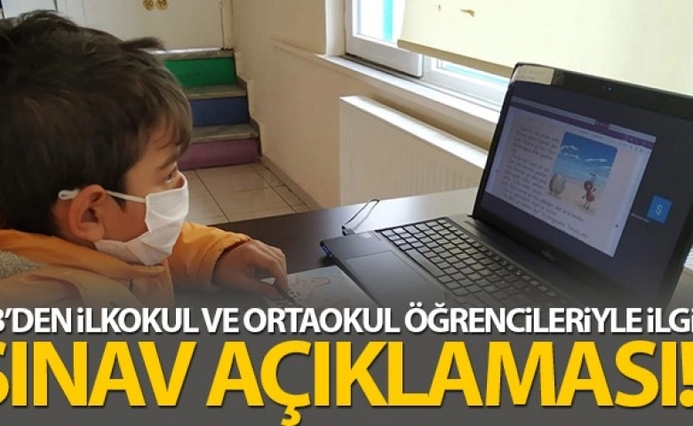 Bakanlıkta  ilkokul ve ortaokul öğrencileriyle ilgili sınav açıklaması!