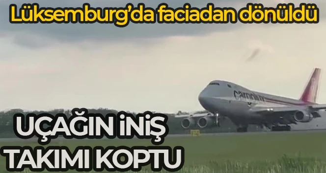 Kargo uçağının iniş takımı koptu facianın eşiğinde dönüldü