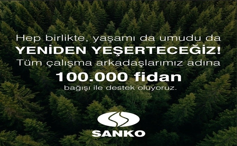 SANKO Holding’den 100 bin fidan desteği  