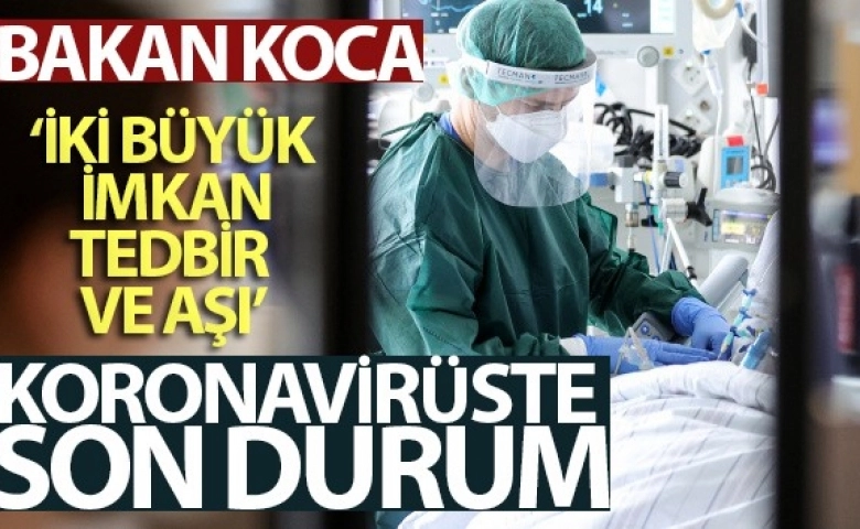 Sağlık Bakanı 12 Ağustos 2021 koronavirüs tablosunu açıkladı