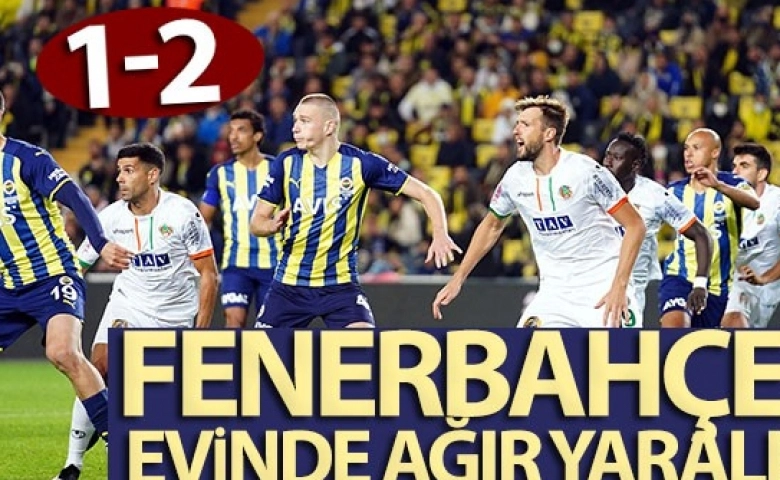 Süper Lig’in, süper takımı ağır yaralı; Fenerbaçe 1-2 Alanyaspor